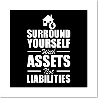Real Estate - Surround yourself with assets not liabilities w Posters and Art